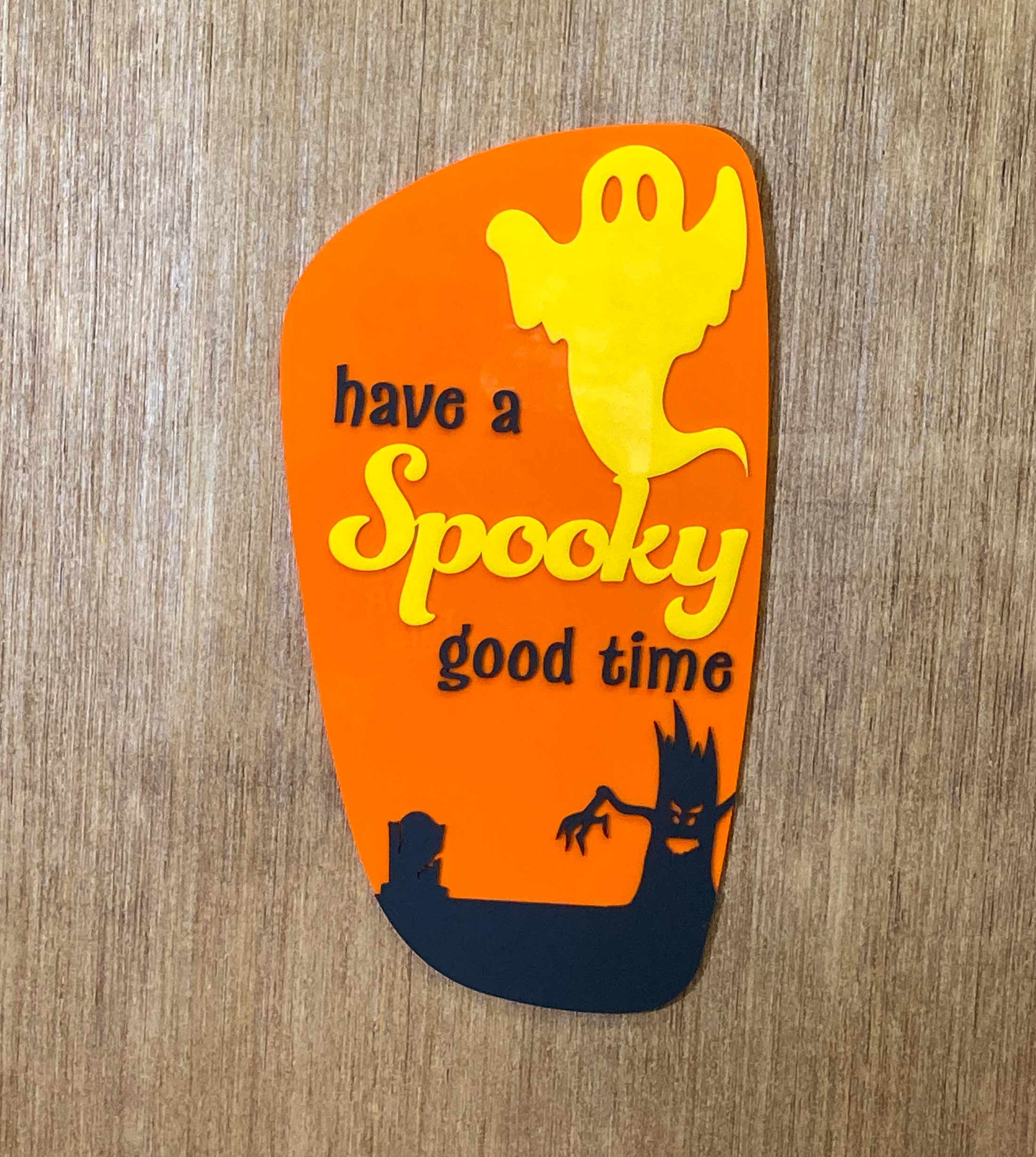 have a SPOOKY good time - Halloween Decor