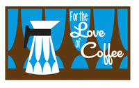 "For the Love of Coffee" Mid Century Modern Coffee Signs