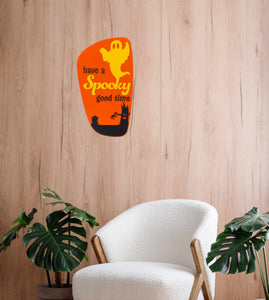 have a SPOOKY good time - Halloween Decor